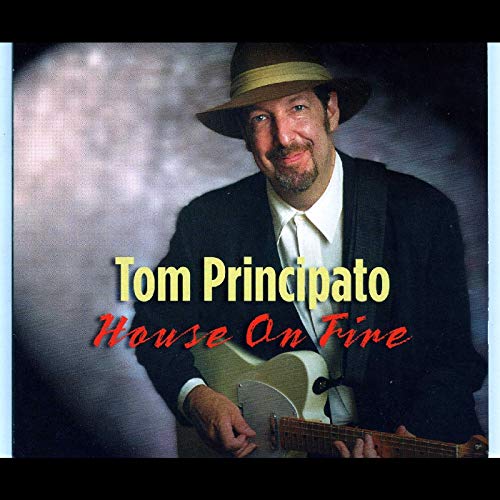 TOM PRINCIPATO - HOUSE ON FIRE (CD)
