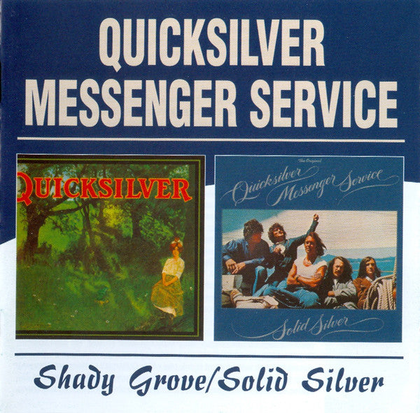 QUICKSILVER MESSENGER SERVICE - SHADY GROVE/SOLID SILVER