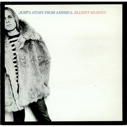MURPHY, ELLIOTT - JUST A STORY FROM AMERICA