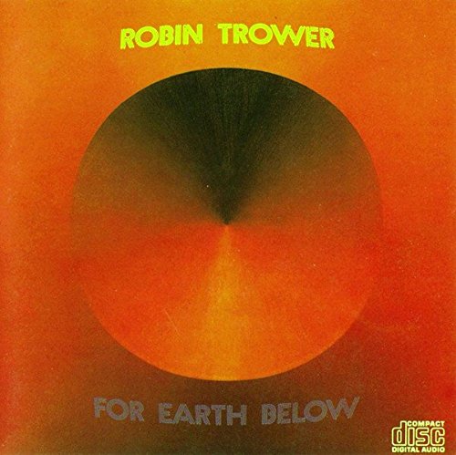 TROWER, ROBIN - FOR EARTH BELOW