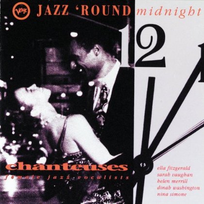 VARIOUS - JAZZ ROUND MIDNIGHT-CHANTEUSES