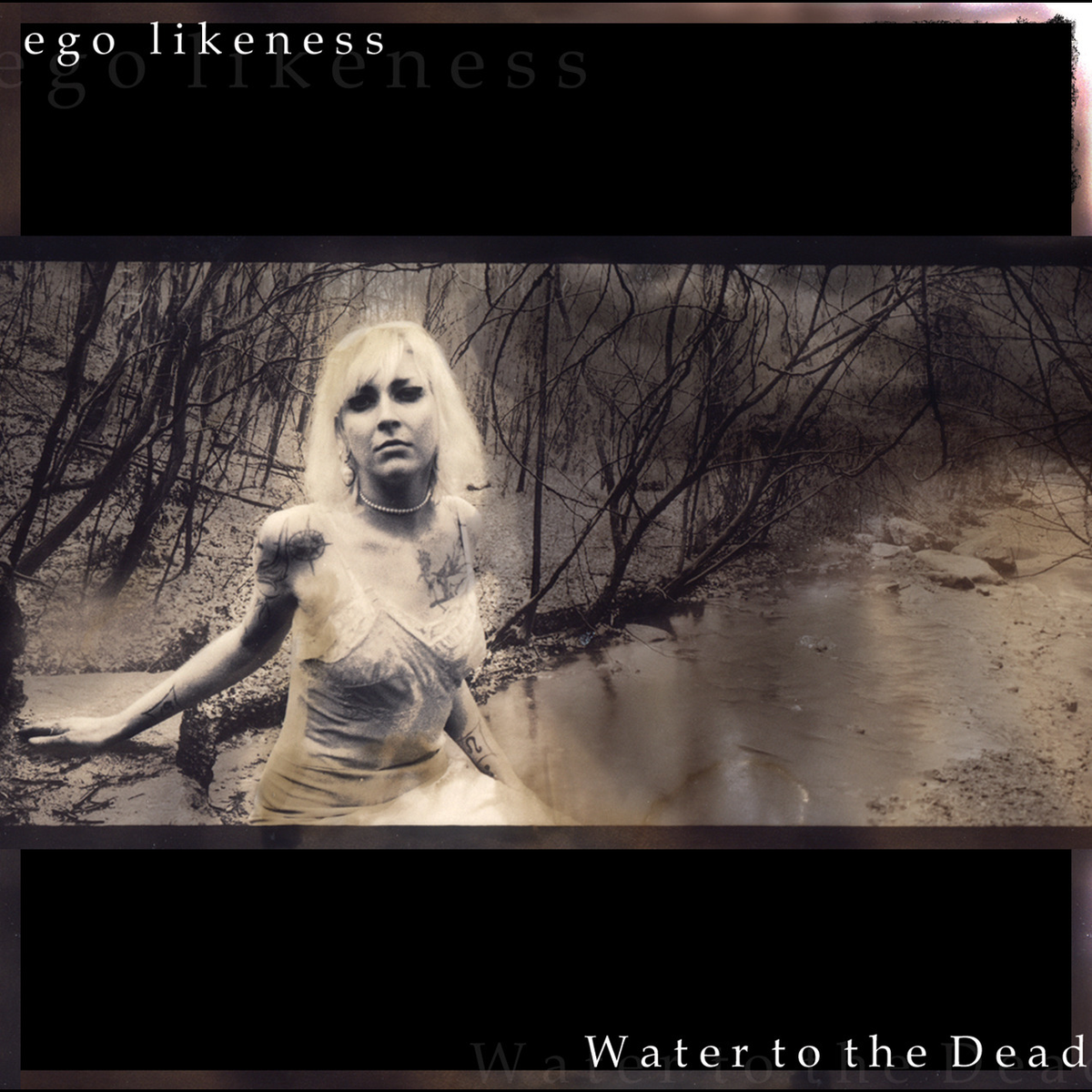 EGO LIKENESS - WATER TO THE DEAD