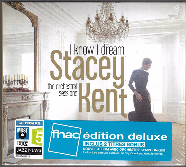 KENT, STACEY - I KNOW I DREAM: ORCHESTRAL SESSIONS