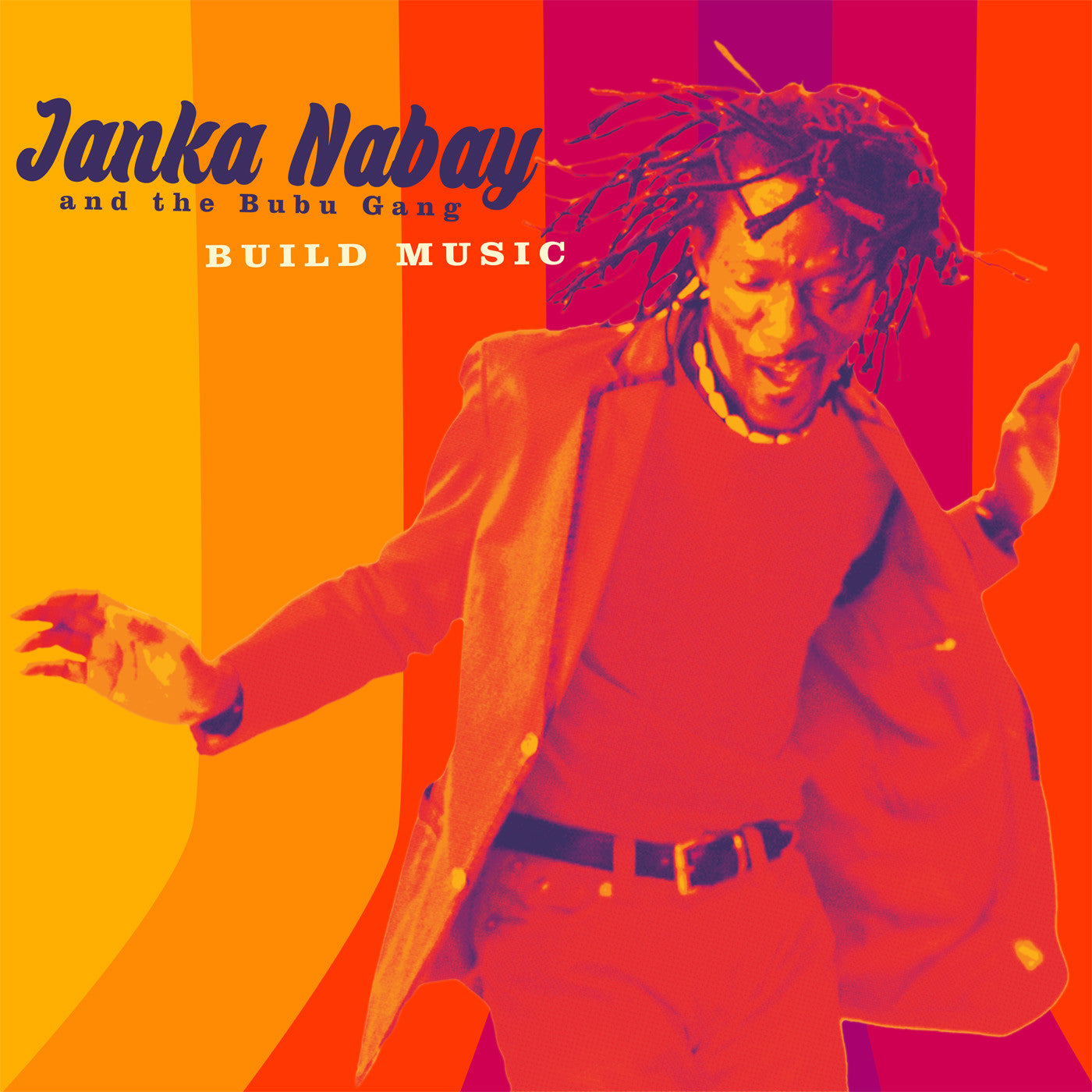 NABAY, JANKA & THE BUBU GANG - BUILD MUSIC