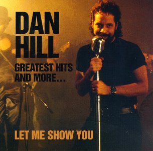 HILL, DAN - GR HITS & MORE