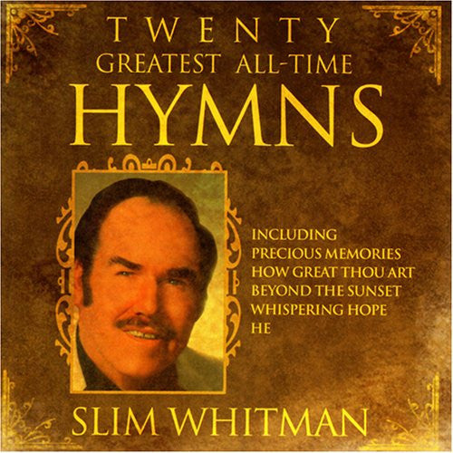 WHITMAN, SLIM - 20 GREATEST ALL TIME HYMNS