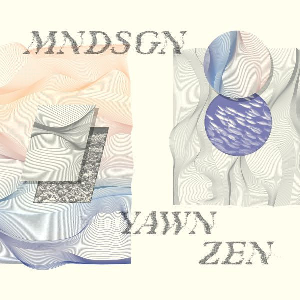 MNDSGN - YAWN ZEN