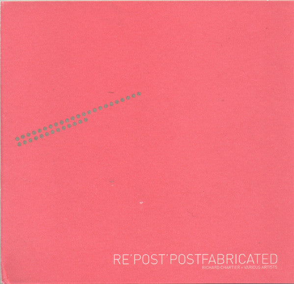 CHARTIER, RICHARD - RE POST POSTFABRICATED