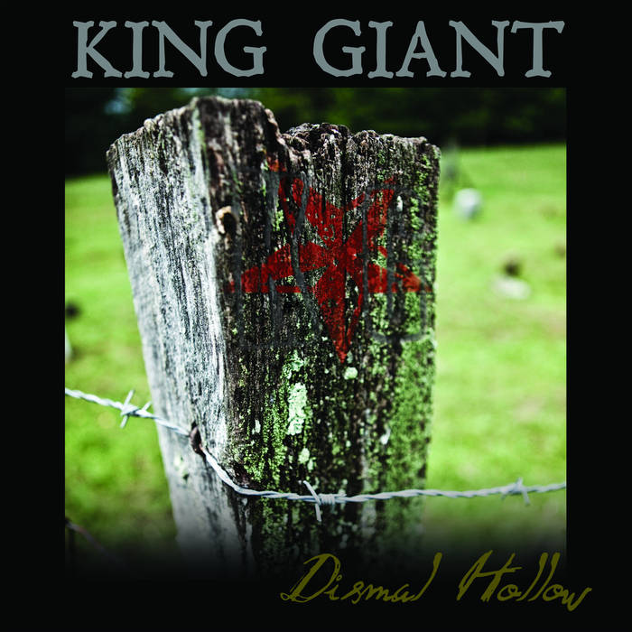 KING GIANT - DISMAL HOLLOW