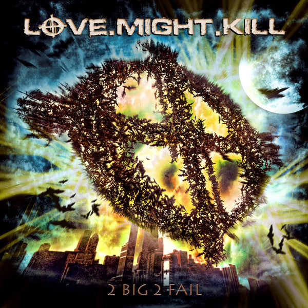 LOVE MIGHT KILL - 2 BIG 2 FAIL