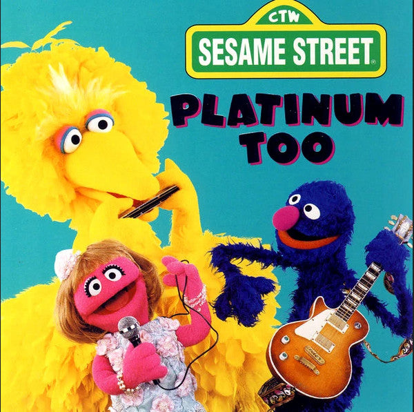 SESAME STREET - PLATINUM TOO