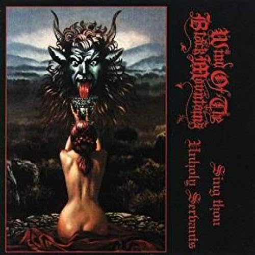 WIND OF THE BLACK MOUNTAINS - SING THOU UNHOLY SERVANTS