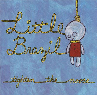 LITTLE BRAZIL - TIGHTEN THE NOOSE
