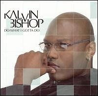 BISHOP, KALVIN - DO WHAT I GOTTA DO