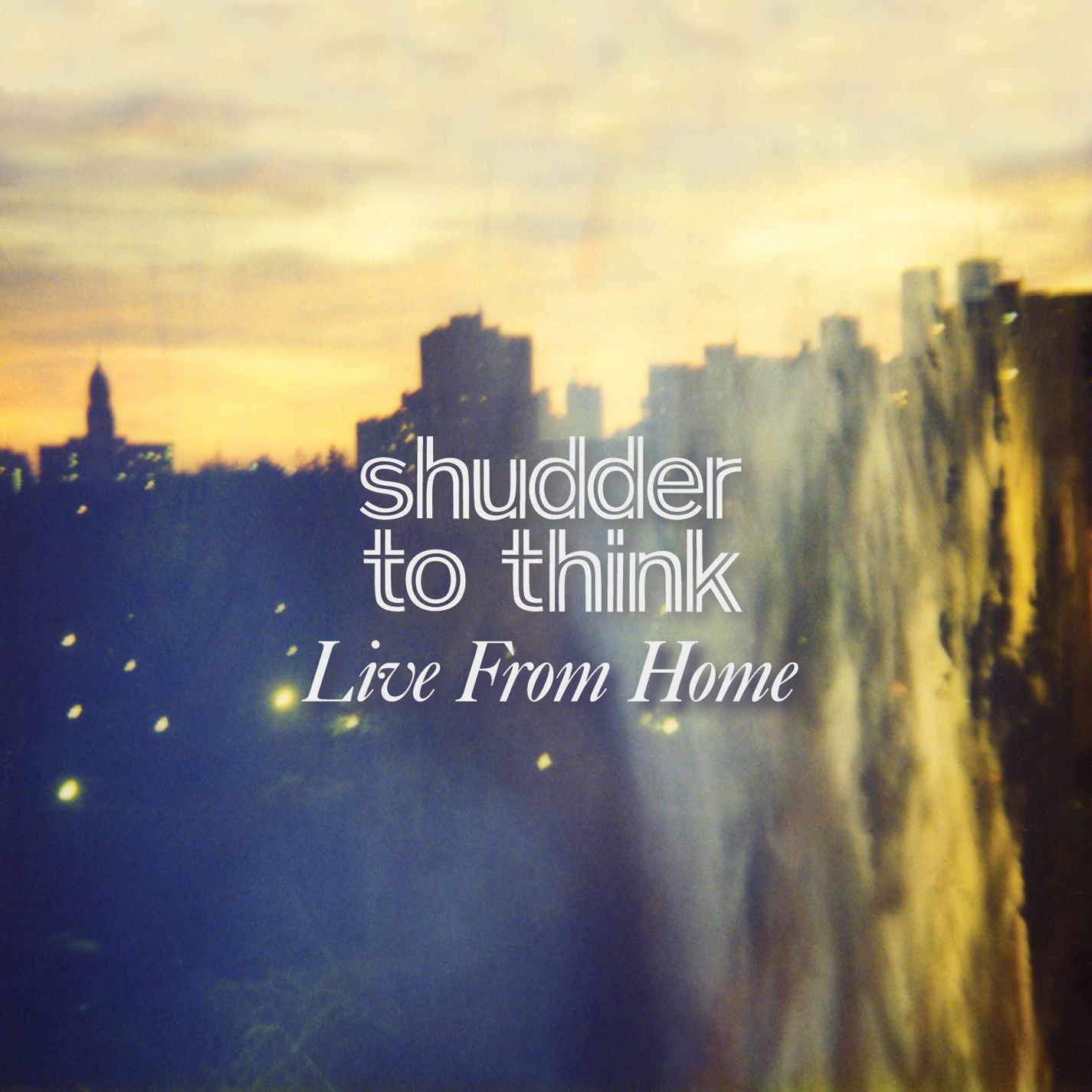 SHUDDER TO THINK - LIVE FROM HOME