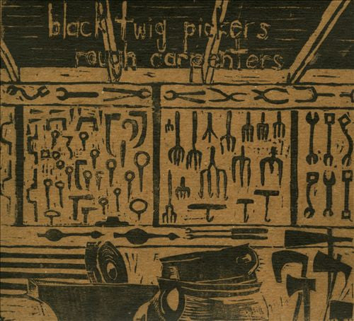 BLACK TWIG PICKERS - ROUGH CARPENTERS