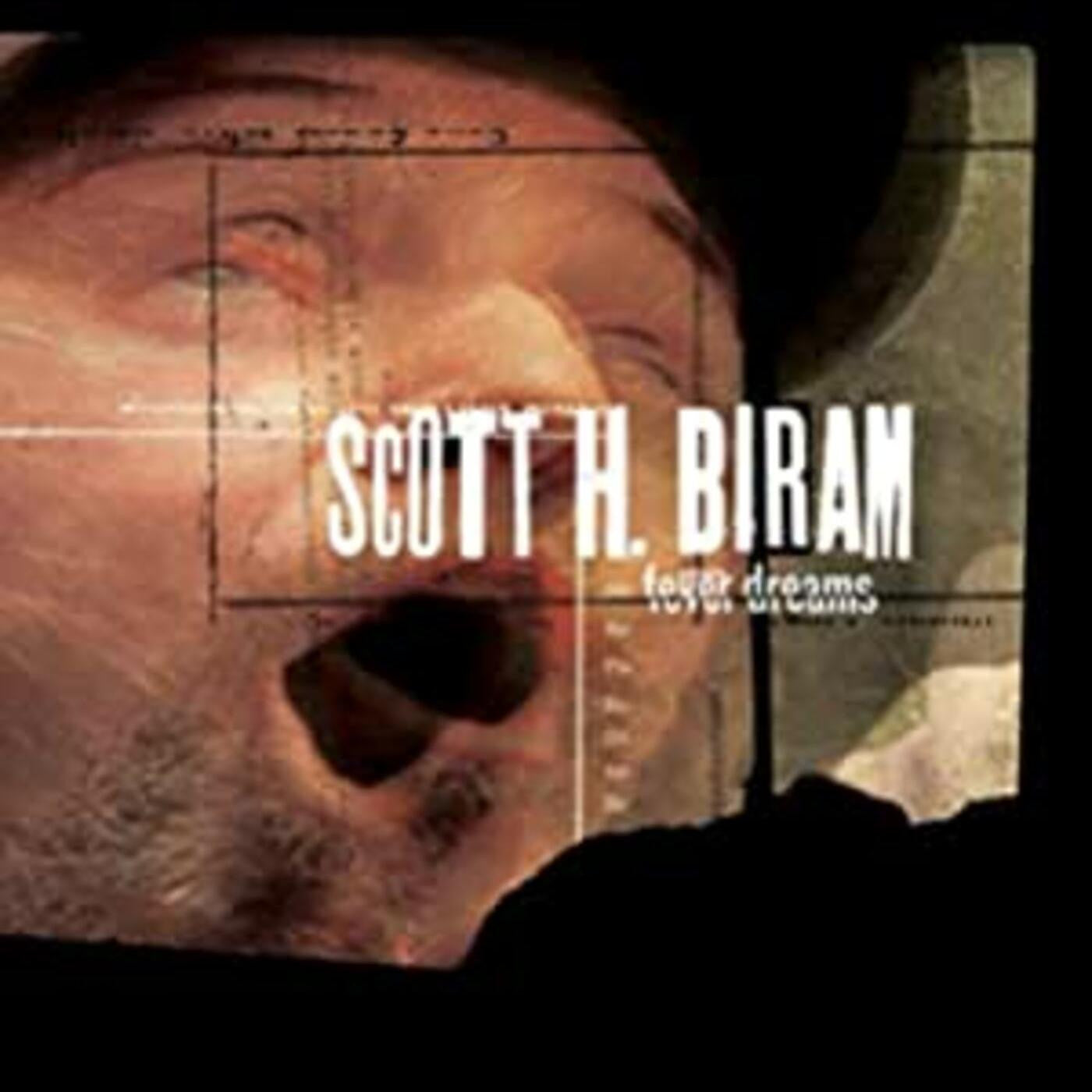 BIRAM, SCOTT H. - FEVER DREAMS