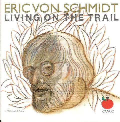 VON SCHMIDT, ERIC - LIVING ON THE TRAIL (TOMATO)