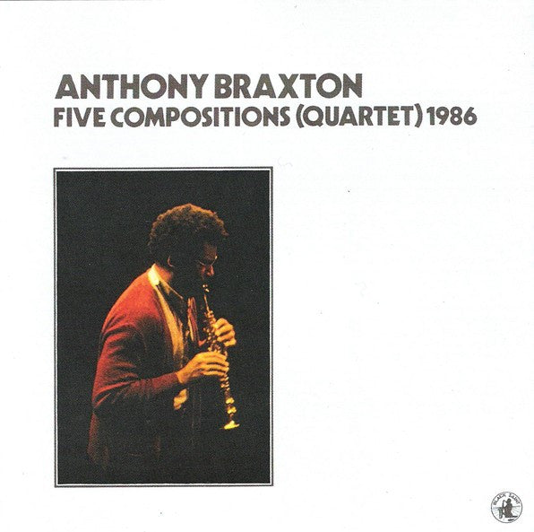 BRAXTON, ANTHONY - FIVE COMPOSITIONS (QUARTET) 1986