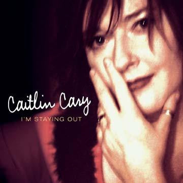 CARY, CAITLIN - I'M STAYING OUT