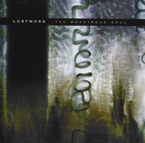 LUSTMORD - MONSTROUS SOUL, THE