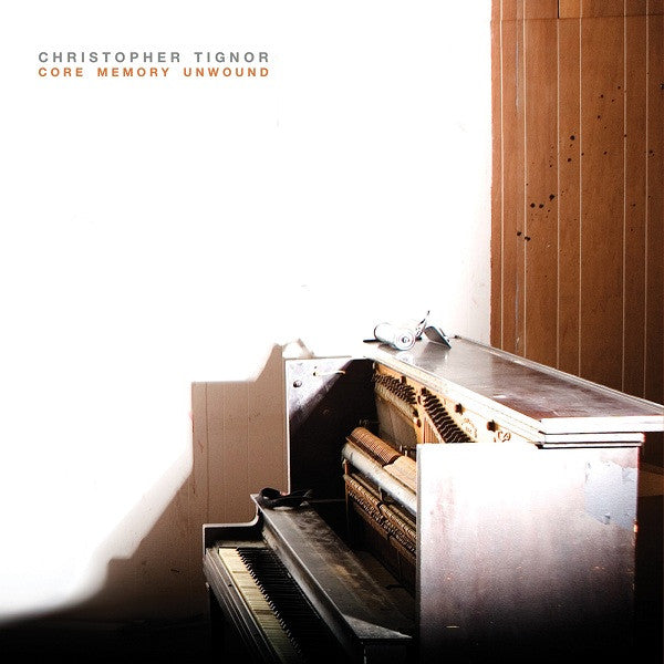 TIGNOR, CHRISTOPHER - CORE MEMORY UNWOUND