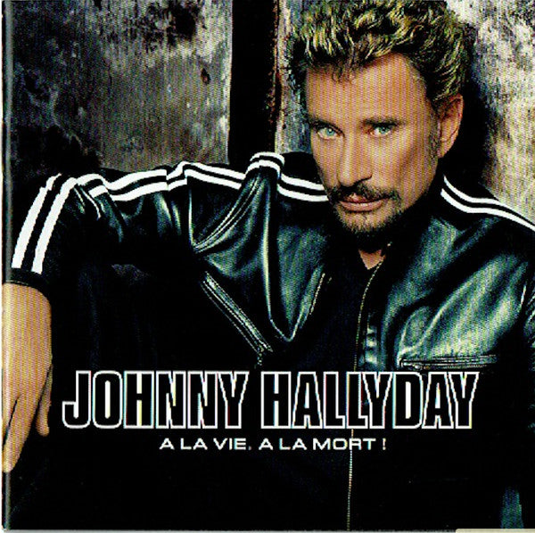 HALLYDAY, JOHNNY - A LA VIE A LA MORT! (FRN)