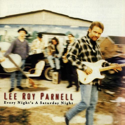 PARNELL, LEE ROY - EVERY NIGHTS A SATURDAY NIGHT