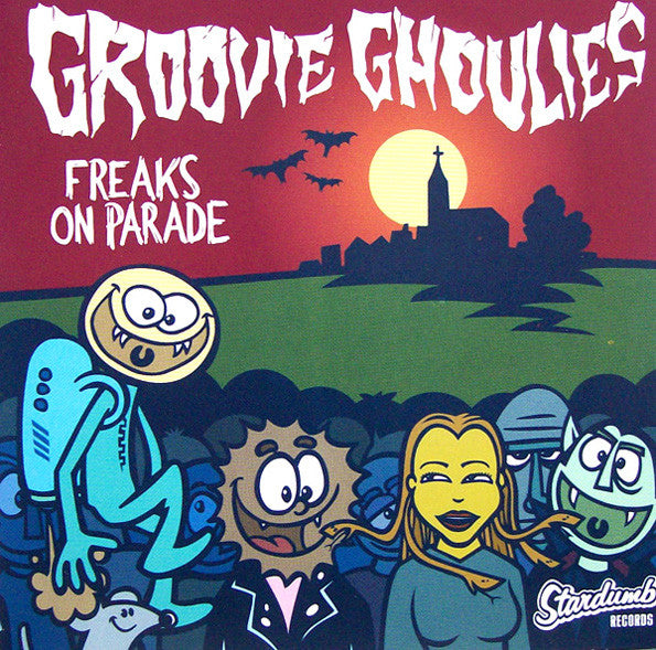 GROOVIE GHOULIES - FREAKS ON PARADE