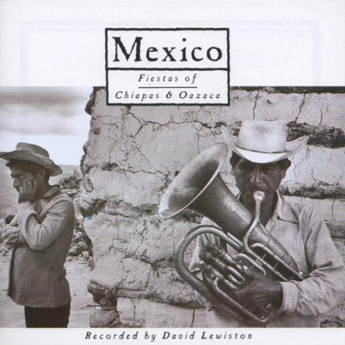 LEWISTON, DAVID - MEXICO: FIESTAS OF CHIAPAS & OAXACA
