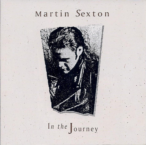 SEXTON, MARTIN - IN THE JOURNEY