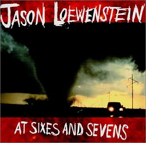 LOEWENSTEIN, JASON (SEBADOH) - AT SIXES AND SEVENS