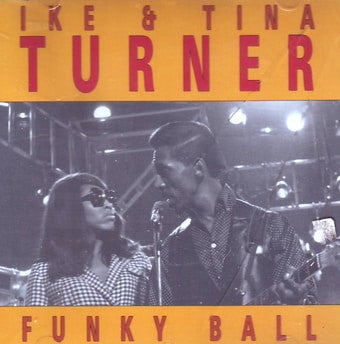 TURNER, IKE & TINA - FUNKY BALL