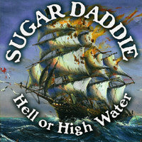 SUGAR DADDIE - HELL OR HIGH WATER