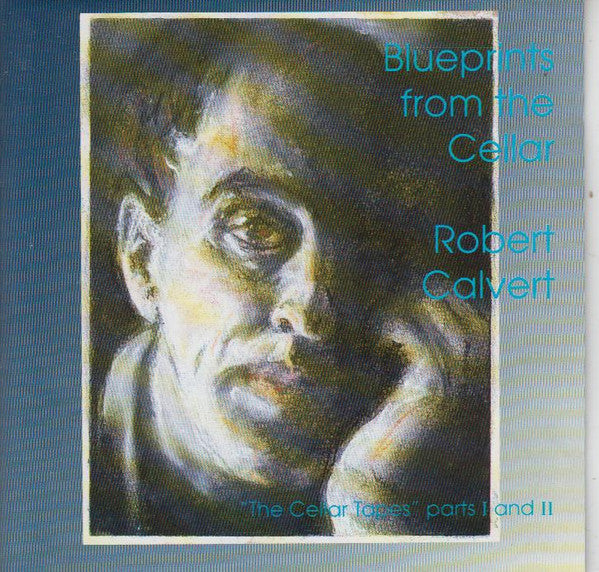 CALVERT, ROBERT - BLUEPRINTS FROM THE CELLAR