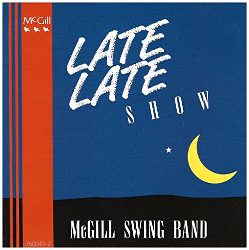 MCGILL SWING BAND - LATE LATE SHOW