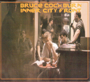 COCKBURN, BRUCE - INNER CITY FRONT (REMASTERED)