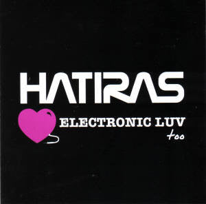 HATIRAS - ELECTRIC LUV TOO