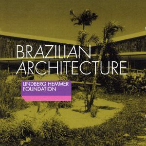 LINDBERG HEMMER FOUNDATION - BRAZILIAN ARCHITECTURE