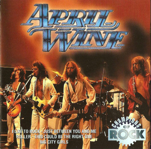APRIL WINE - CHAMPIONS OF ROCK