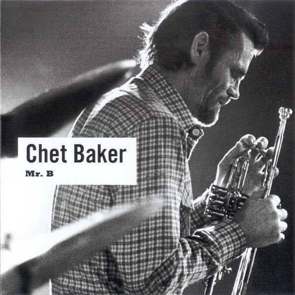 BAKER, CHET - MR. B.