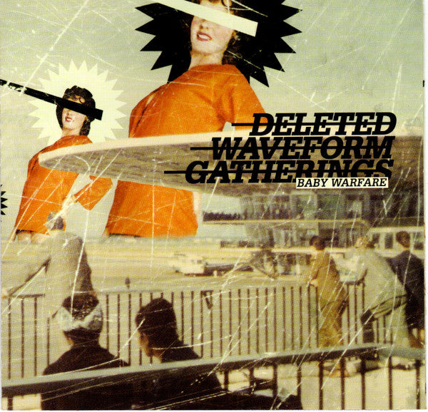 DELETED WAVEFORM GATHERINGS - BABY WARFARE