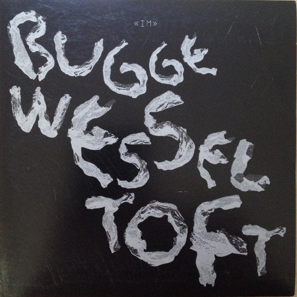 WESSELTOFT, BUGGE - IM