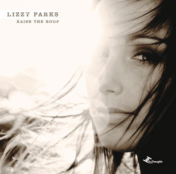 PARKS, LIZZY - RAISE THE ROOF