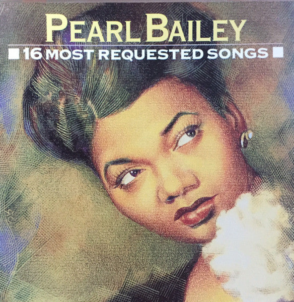 BAILEY, PEARL - 16 MOST REQUESTED SONGS