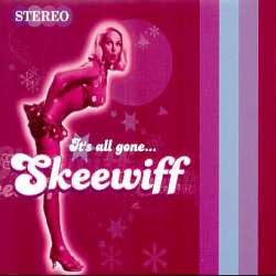 SKEEWIFF - IT'S ALL GONE
