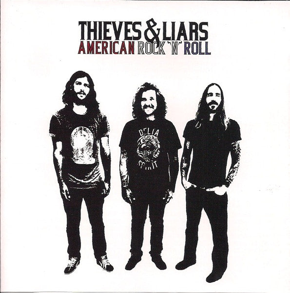 THIEVES & LIARS - AMERICAN ROCK N ROLL