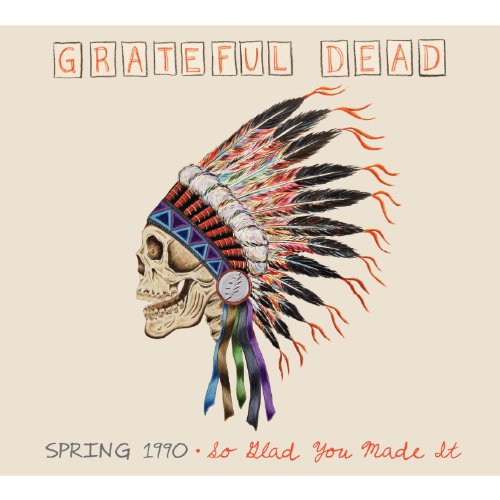GRATEFUL DEAD - SPRING 1990: SO GLAD YOU MADE IT