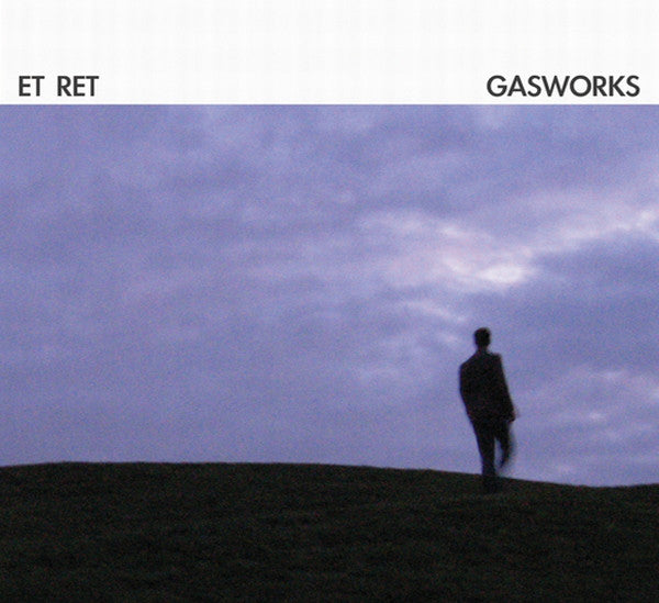 ET RET - GASWORKS