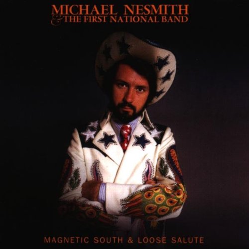NESMITH, MICHAEL & THE FIRST NATIONAL BAND - MAGNETIC SOUTH/LOOSE SALUTE